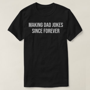 T-shirt faisant des blagues de papa depuis toujours