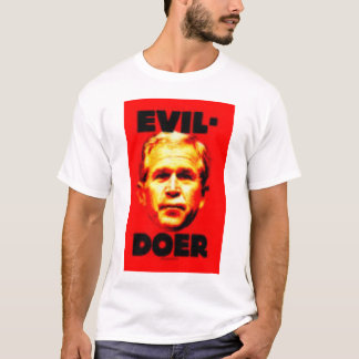 T-shirt Faiseur de mal de Bush