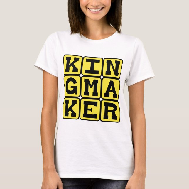 T-shirt Faiseur de rois, Grande influence dans la successi (Devant)