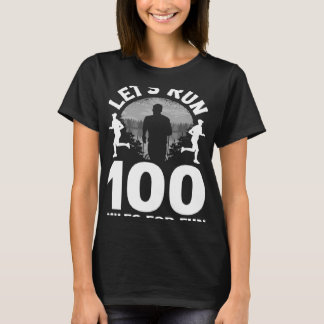 T-shirt Faisons 100 miles pour le plaisir Ulramarathon Mou