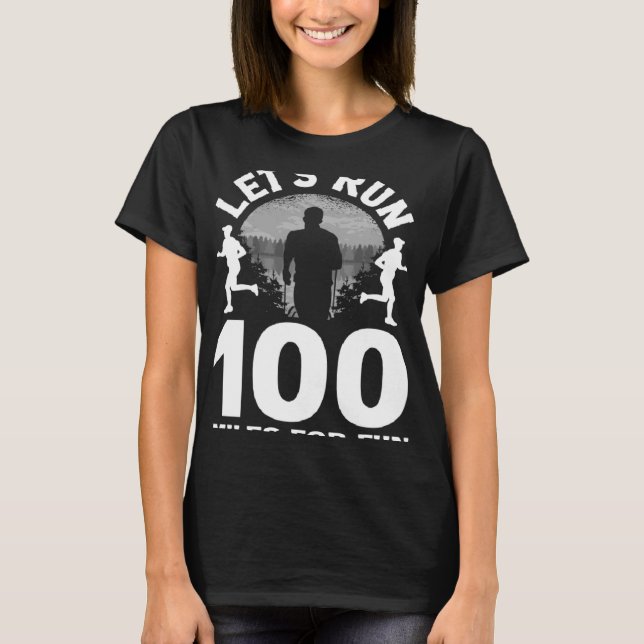 T-shirt Faisons 100 miles pour le plaisir Ulramarathon Mou (Devant)