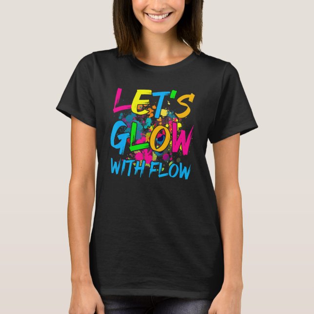 T-shirt Faisons briller avec Flow Glow Party Retro 80s (Devant)