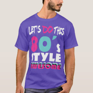 T-shirt Faisons ce 80s Style 80s Party 80s Music 80s