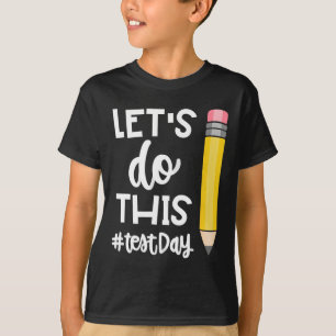 T-shirt Faisons Ce Jour De Test État Test Motivation Ensei