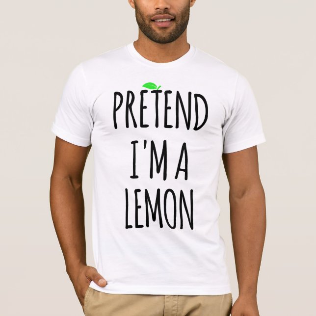 T-shirt Faisons comme si j'étais Lemon - Costume drôle  (Devant)
