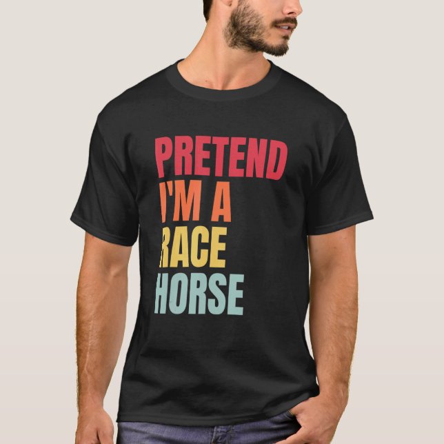 T-shirt Faisons comme si j'étais un cheval de course Cours (Devant)