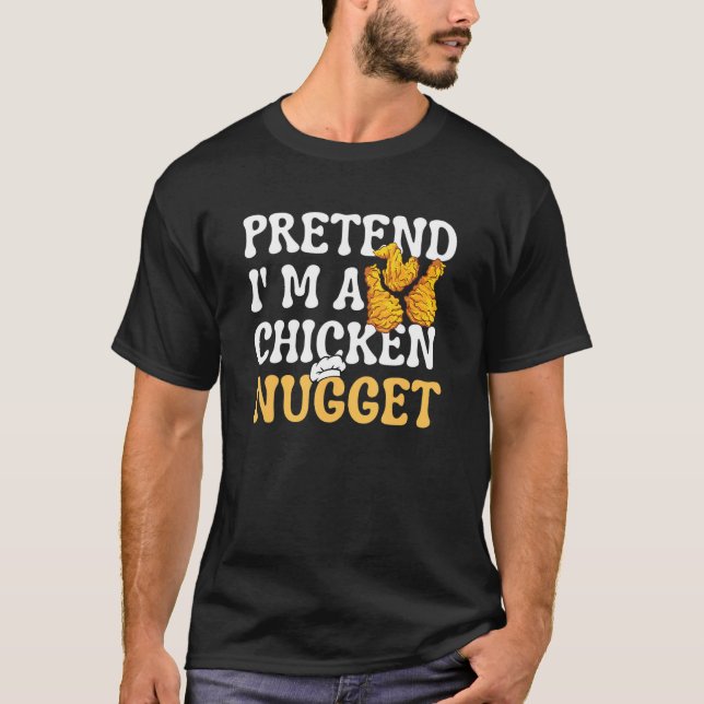 T-shirt Faisons comme si j'étais un nugget de poulet qui c (Devant)