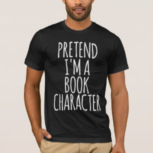 T-shirt Faisons comme si j'étais un personnage de livre -