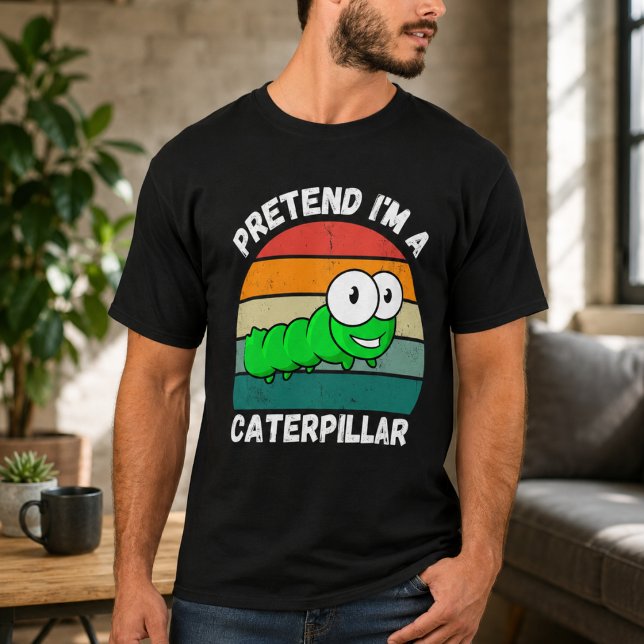 T-shirt Faisons comme si j'étais une chenille (Pretend I'm A Caterpillar T-Shirt)