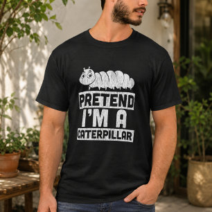 T-shirt Faisons comme si j'étais une chenille