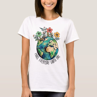 T-shirt Faisons de chaque jour la Journée de la Terre | Fl