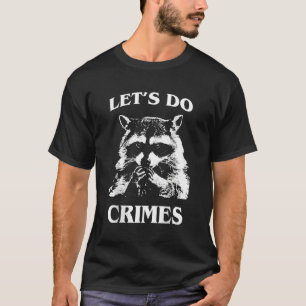 T-shirt Faisons Du Crime Raccoon, Des Ordures Panda