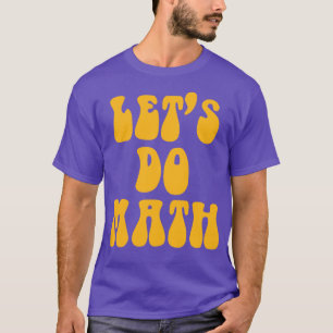 T-shirt Faisons Math Math Teacher Hippie Version