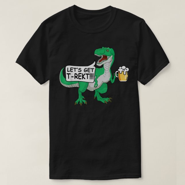 T-shirt Faisons-nous dévaster la T-Rex Bière Dinosaure Dun (Design devant)