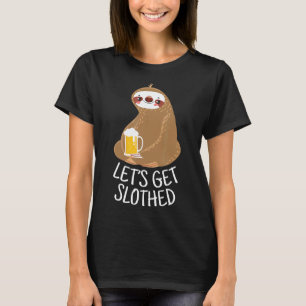 T-shirt Faisons nous Enivrer Cadeau de Paresseux Drôle de