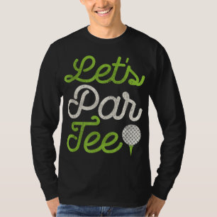 T-shirt Faisons Par Funny Golf Party Design dégoûté