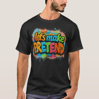 T-shirt Faisons semblant