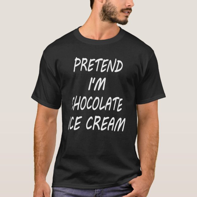 T-shirt Faisons semblant que je suis glace au chocolat Nou (Devant)