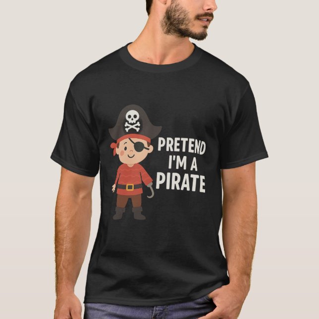 T-shirt Faisons semblant que je suis un Pirate – Illustrat (Devant)