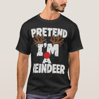 T-shirt Faisons semblant que je suis un renne Noël drôle e
