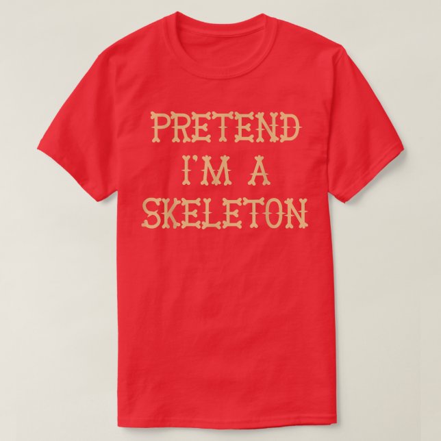 T-shirt Faisons semblant que je suis un squelette Hallowee (Design devant)