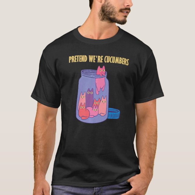 T-shirt Faisons semblant que nous sommes des concombres da (Devant)