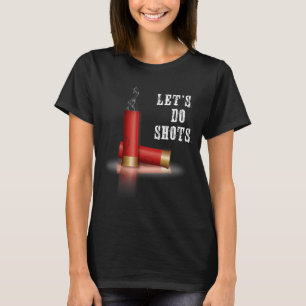 T-shirt Faisons un coup de fusil de chemise Allons-y des t