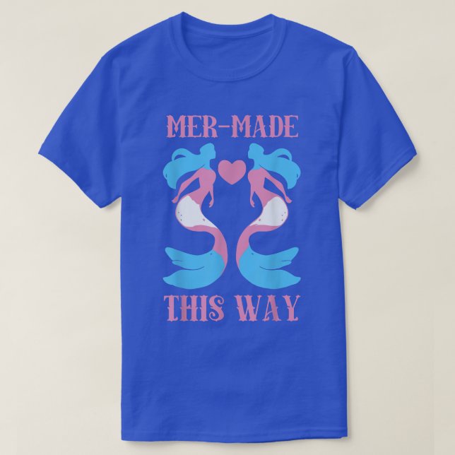 T-shirt Fait de cette façon Trans Mermaid Transgenre LGBT  (Design devant)
