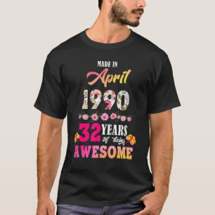 T-shirt Fait En Avril 1990 Mon Anniversaire 32 Ans D'Être