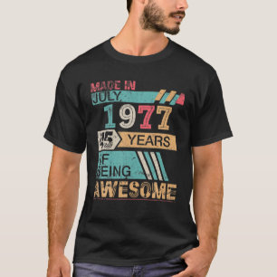 T-shirt Fait En Juillet 1977 Joyeux Anniversaire 45 Ans D'