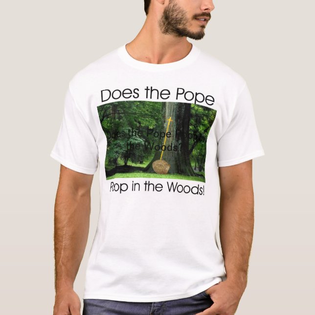 T-shirt Fait-il le pape Poop dans les bois ? (Devant)