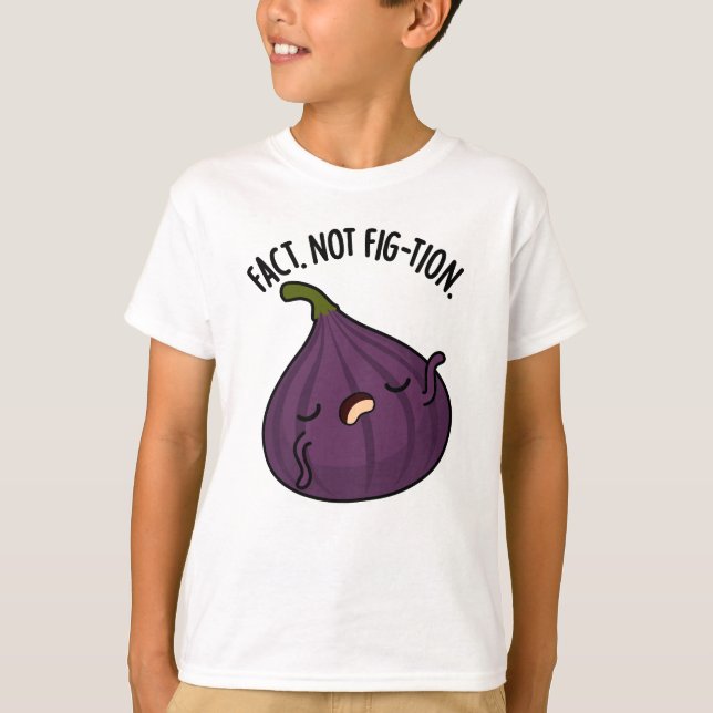 T-shirt Fait Pas Fig-tion Funny Fig Pun (Devant)