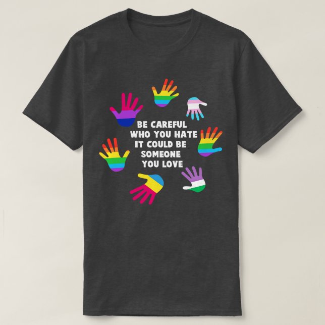 T-shirt Faites attention à ce que vous détestez, ce pourra (Design devant)