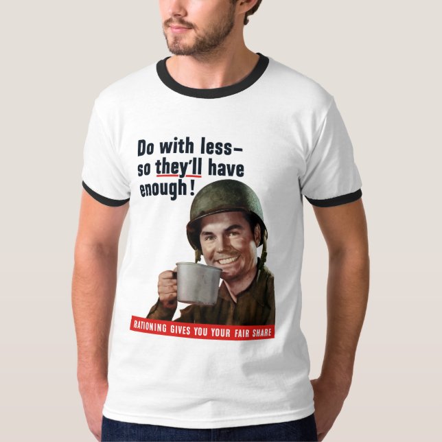 T-shirt Faites avec moins ainsi ils auront assez (Devant)