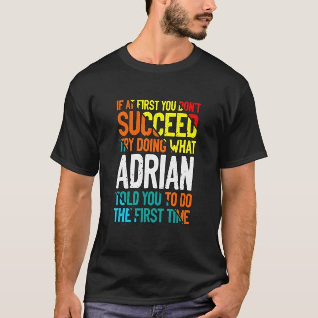 T-shirt Faites ce qu'Adrian vous a dit de faire Nom dit Ni (Devant)