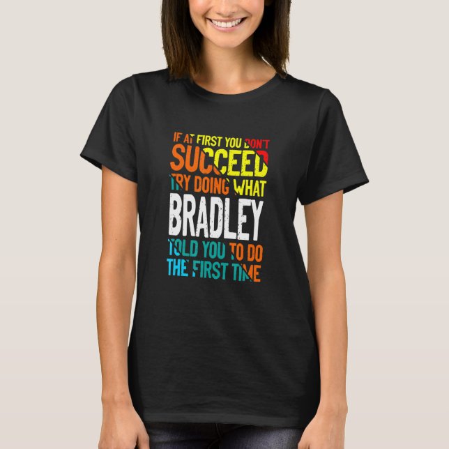 T-shirt Faites ce que Bradley vous a dit de faire des noms (Devant)