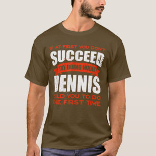 T-shirt Faites ce que Dennis vous a dit faire Amis Nom Bud