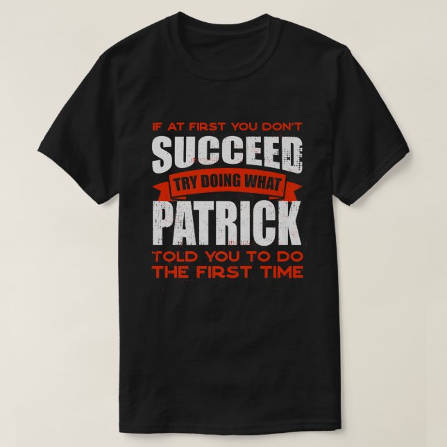 T-shirt Faites ce que Patrick vous a dit faire Amis Nom Bu (Design devant)