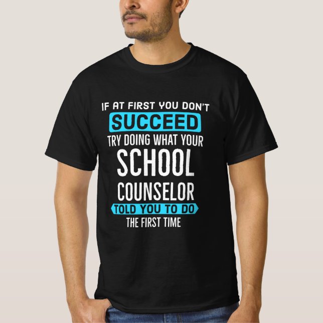 T-shirt Faites ce que votre conseiller scolaire vous a dit (Devant)
