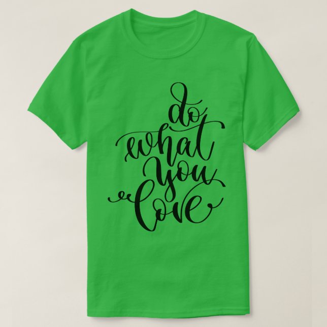 T-shirt Faites ce que vous aimez (Design devant)