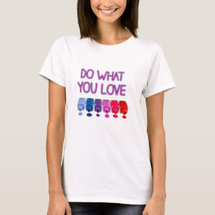 T-SHIRT FAITES CE QUE VOUS AIMEZ
