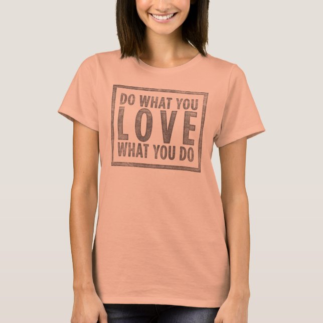 T-shirt Faites ce que vous aimez (Devant)