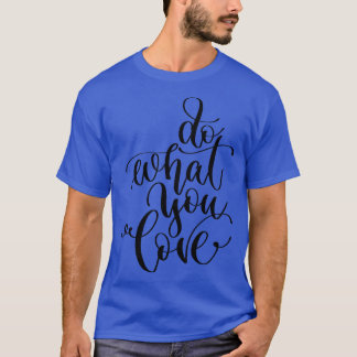 T-shirt Faites ce que vous aimez 1