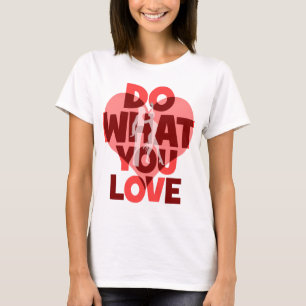 T-shirt faites ce que vous aimez la danse