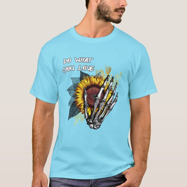 T-shirt Faites ce que vous aimez - Squelette main et tourn (Devant)