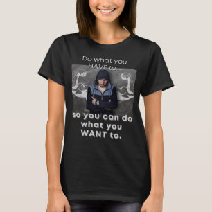 T-shirt Faites Ce Que Vous Devez Inspirer Travailler Dur O