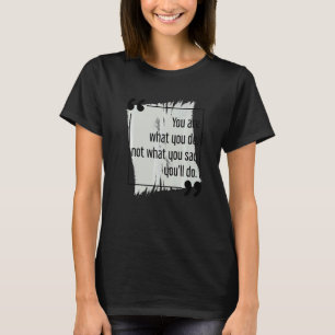 T-shirt Faites ce que vous dites Motivation Objectif Défin