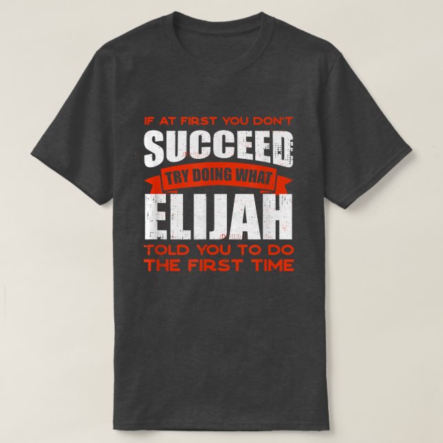 T-shirt Faites ce qu'Elijah vous a dit de faire Nom d'ami  (Design devant)