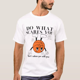 T-shirt Faites ce qui vous fait peur
