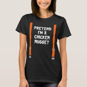 T-shirt Faites comme si je suis Chicken Nugget Lazy Hallow